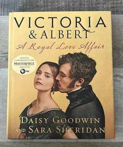 Victoria and Albert: a Royal Love Affair