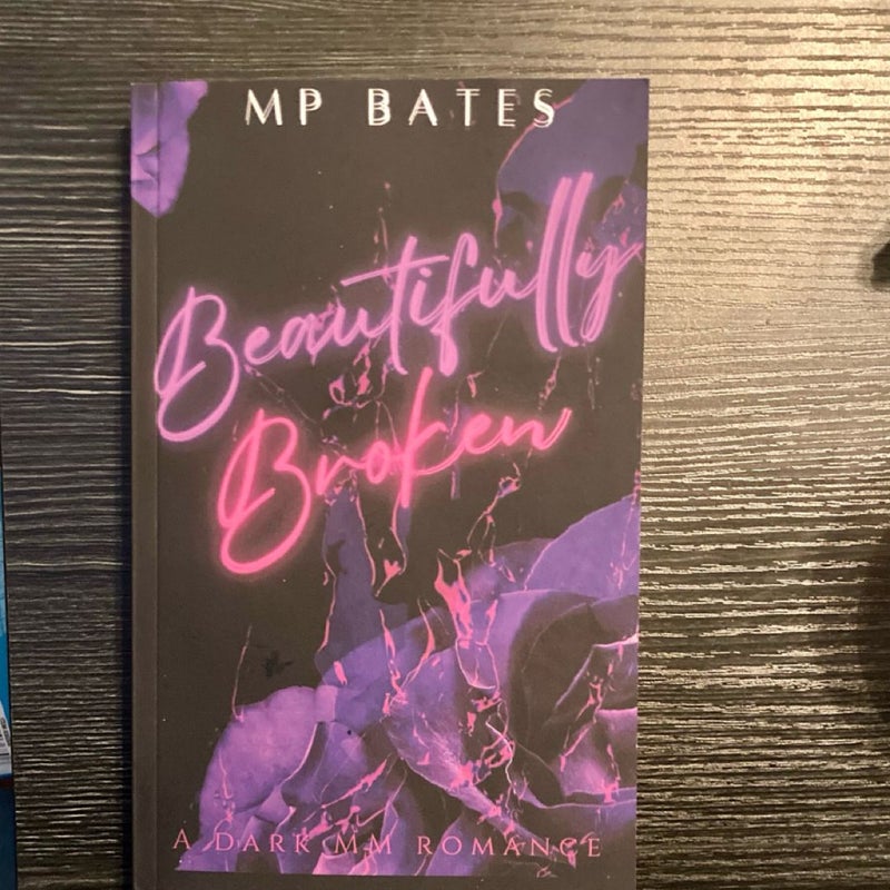 Beautifully Broken- a MM Dark Romance