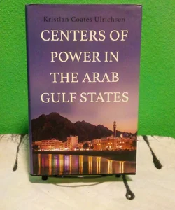 Centers of Power in the Arab Gulf States