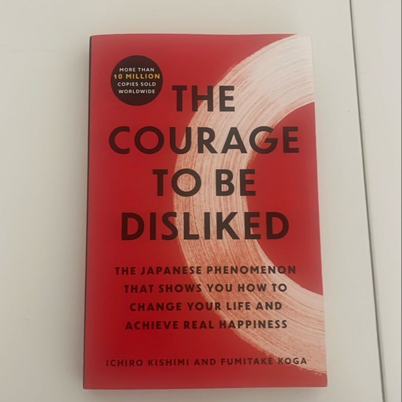 The Courage to Be Disliked