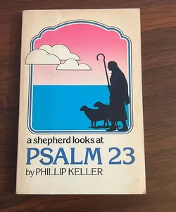 A Shepard Looks at Psalm 23