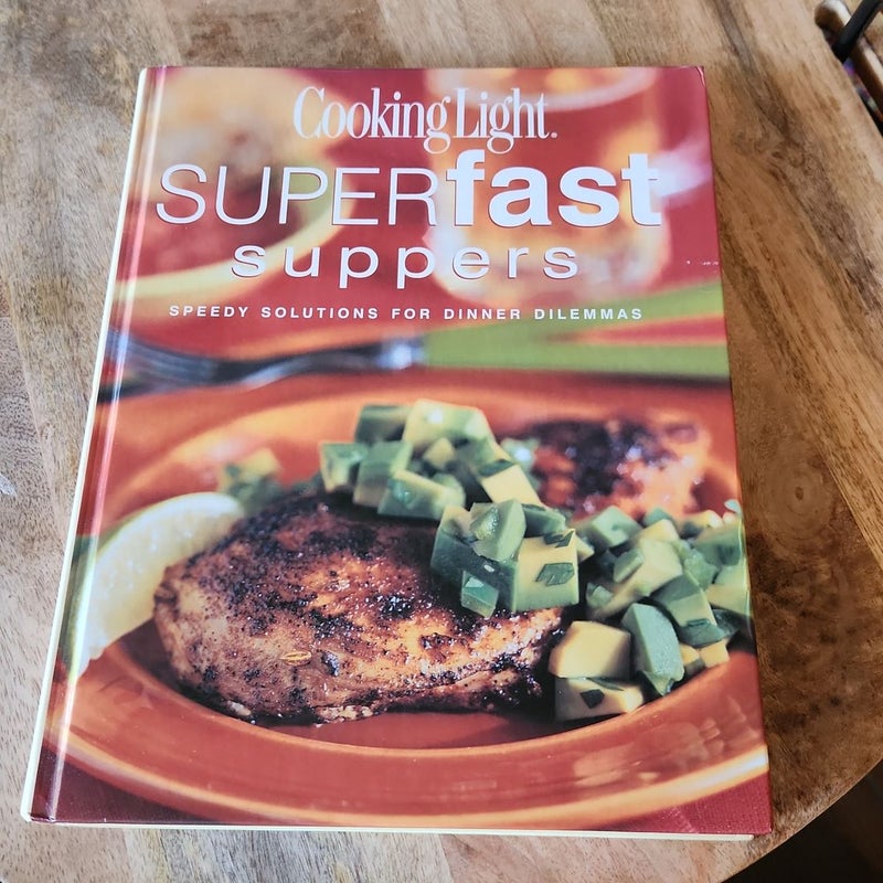 Cooking Light® Superfast Suppers