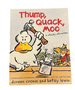 Thump, Quack, Moo A wacky adventure  