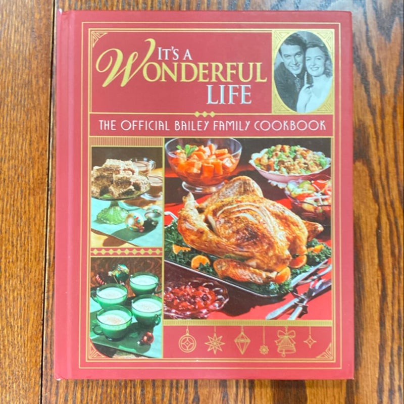 It's a Wonderful Life: the Official Bailey Family Cookbook