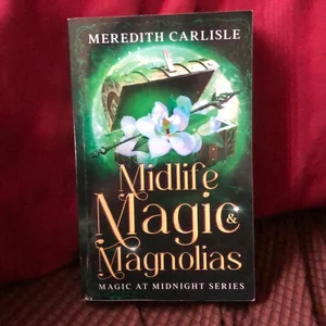 Midlife Magic and Magnolias