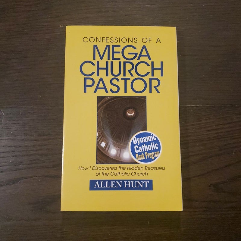 Confessions of a Mega Church Pastor