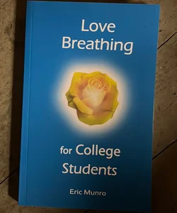 Love Breathing for College Students 