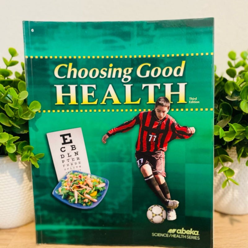 Abeka Choosing Good Health 6 Third Edition 