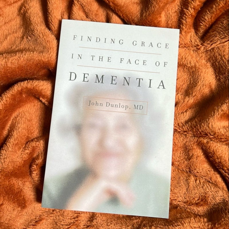 Finding Grace in the Face of Dementia