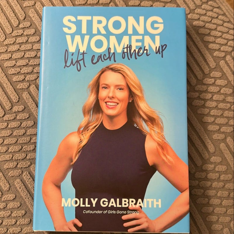 Strong Women Lift Each Other Up