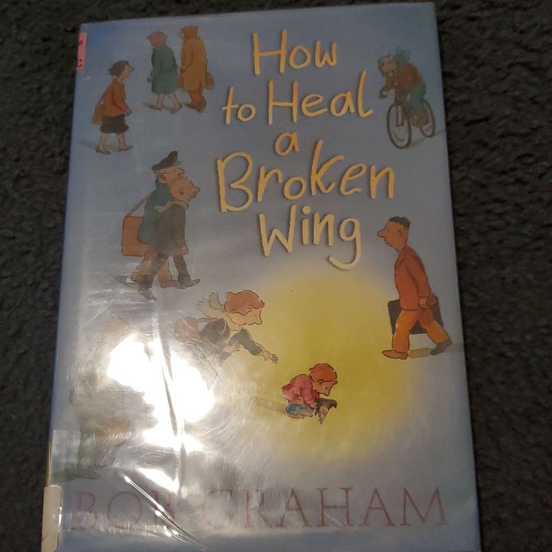 How to Heal a Broken Wing