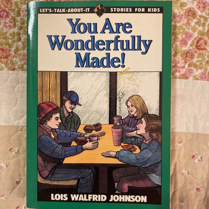 You Are Wonderfully Made! by Lois Walfrid Johnson