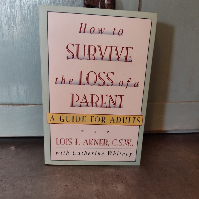 How to Survive the Loss of a Parent