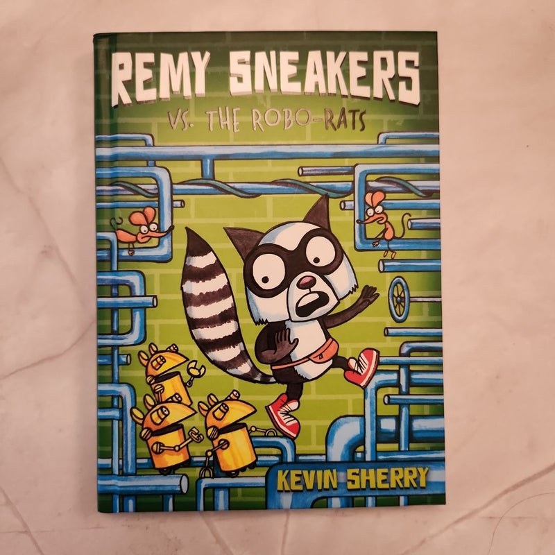 Remy Sneakers vs. the Robo-Rats (Remy Sneakers #1)