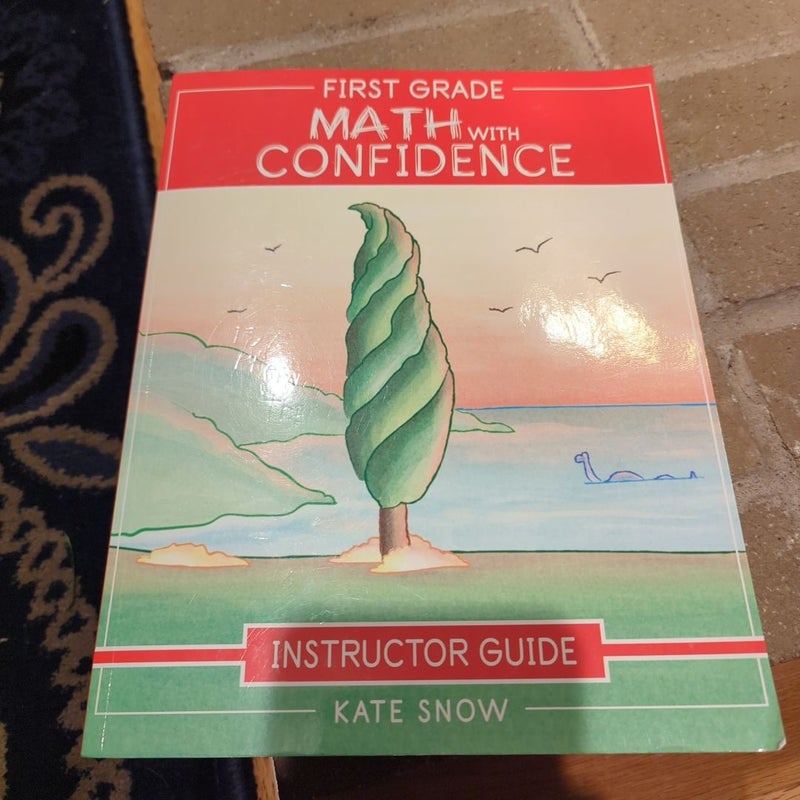 First Grade Math with Confidence Instructor Guide (Math with Confidence)