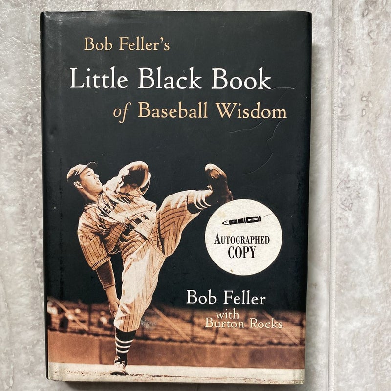 (Autographed Copy) Bob Feller's Little Black Book of Baseball Wisdom