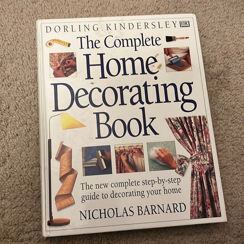 The Complete Home Decorating Book