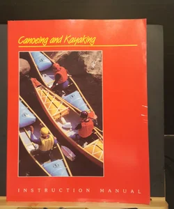 The Canoeing and Kayaking Instruction Manual