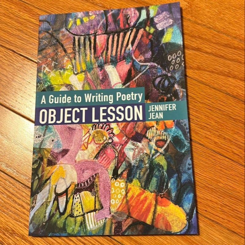 Object Lesson: a Guide to Writing Poetry