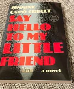 Say Hello to My Little Friend (ARC COPY) 