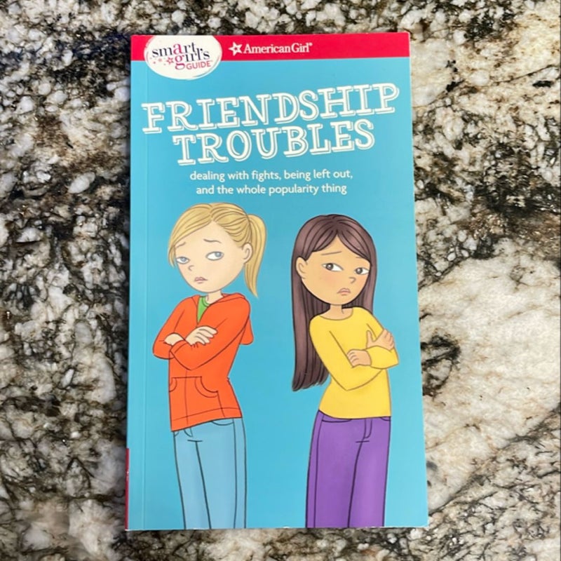 A Smart Girl's Guide: Friendship Troubles (Revised)