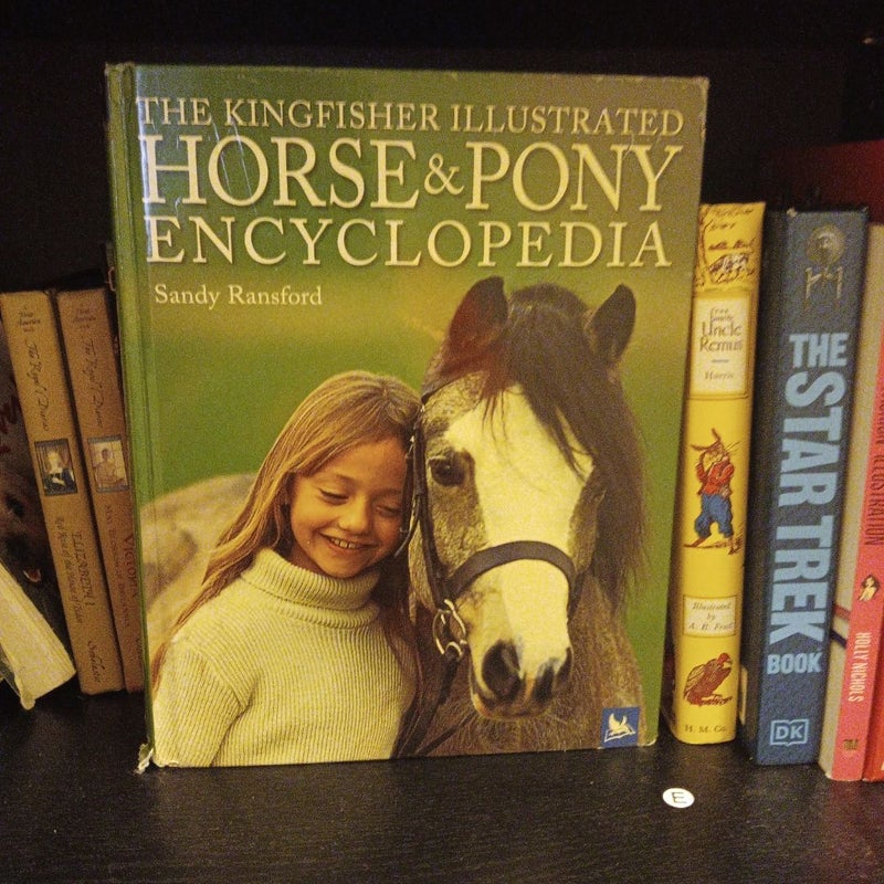 The Kingfisher Illustrated Horse and Pony Encyclopedia