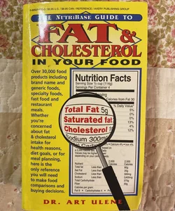The NutriBase Guide to Fat and Cholesterol in Your Food