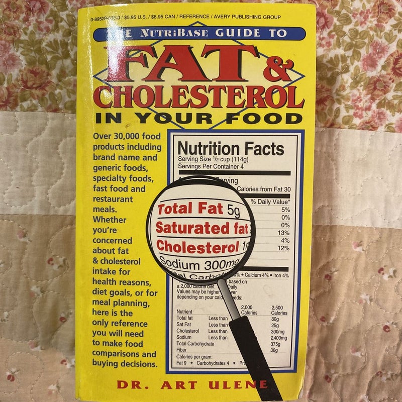 The NutriBase Guide to Fat and Cholesterol in Your Food