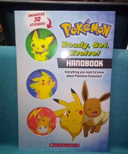 Ready, Set, Evolve! Handbook: with 3D Stickers (Pokémon) (Media Tie-In)