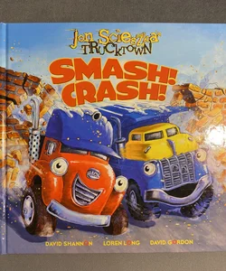 Smash! Crash!