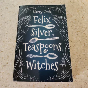 Felix Silver, Teaspoons and Witches