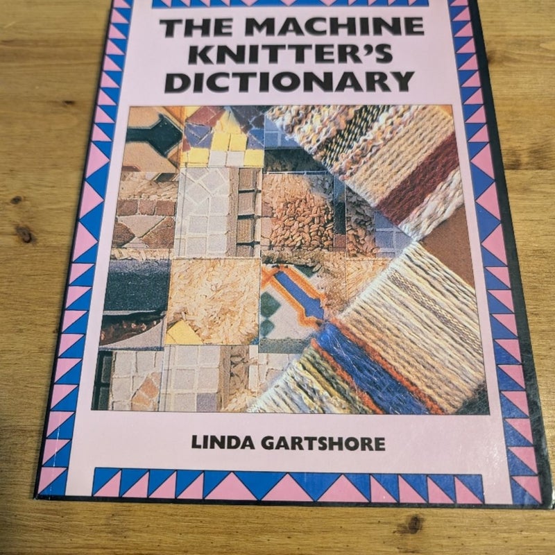 The Machine Knitter's Dictionary