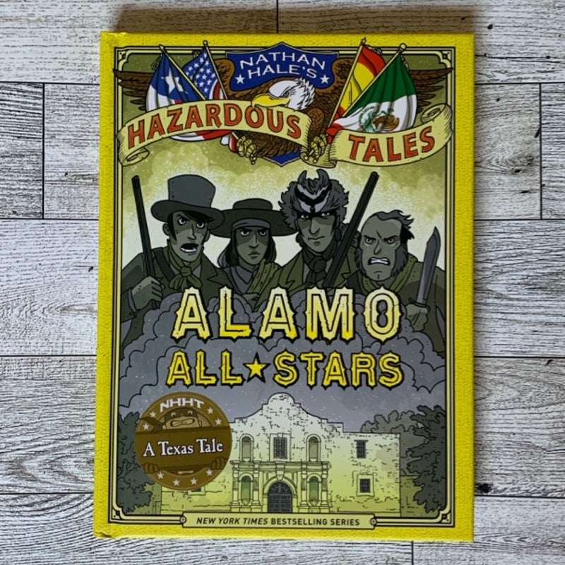 Alamo All-Stars (Nathan Hale's Hazardous Tales #6)