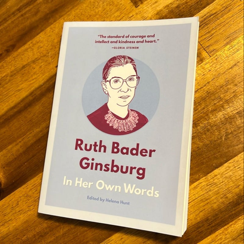 Ruth Bader Ginsburg: in Her Own Words