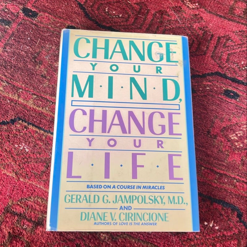 Change Your Mind, Change Your Life