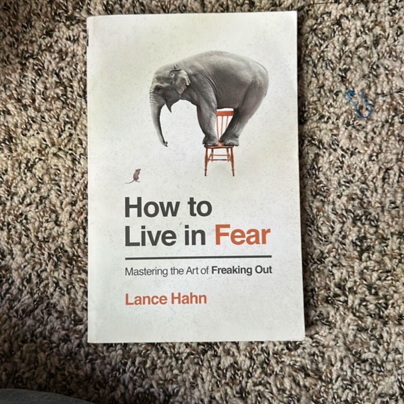 How to Live in Fear