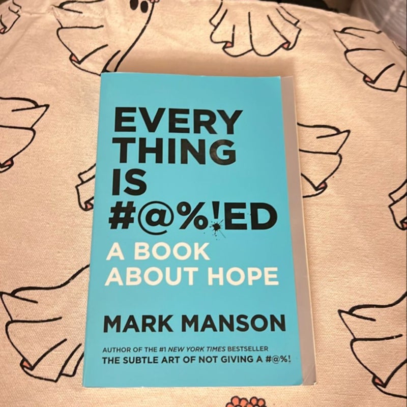 Everything Is #%!ed Merch Ed: a Book about Hope