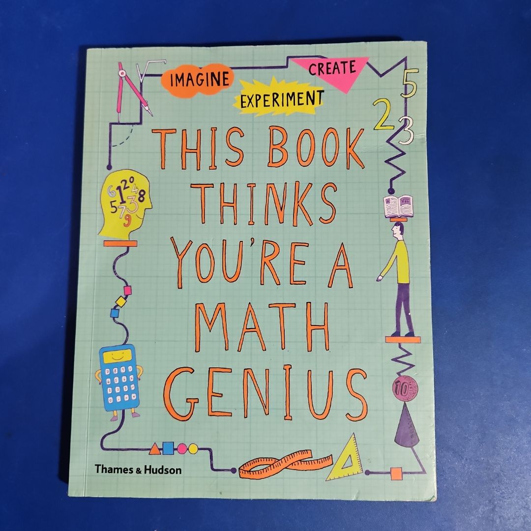 THIS BOOK THINKS YOU'RE A MATH GENIUS