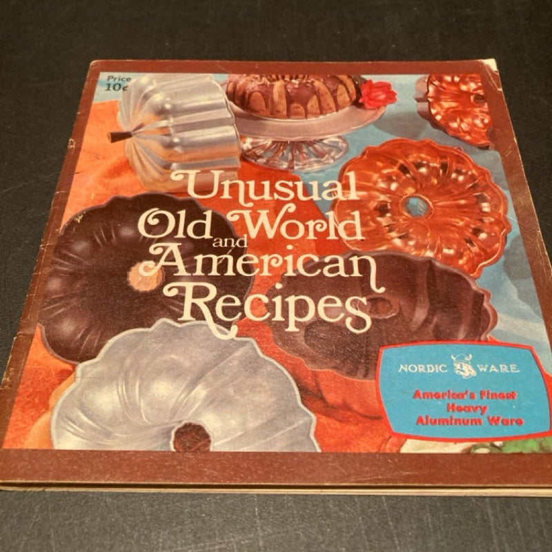 Unusual Old World  and American Recipes