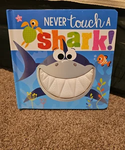 Never Touch a Shark!