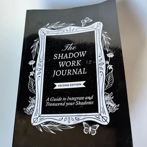 The Shadow Work Journal 2nd Edition: a Guide to Integrate and Transcend Your Shadows