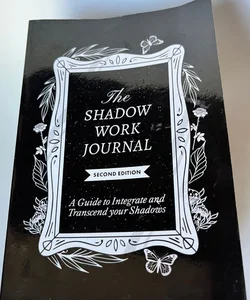 The Shadow Work Journal 2nd Edition: a Guide to Integrate and Transcend Your Shadows
