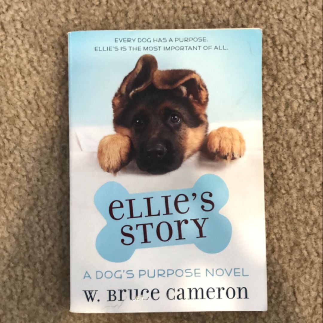 Ellie’s Story: A Dog’s Purpose Novel by W. Bruce Cameron, Paperback ...