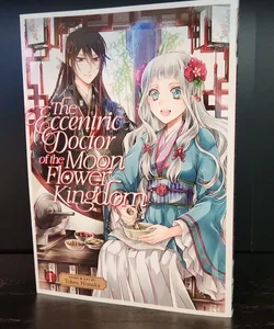 The Eccentric Doctor of the Moon Flower Kingdom Vol. 1