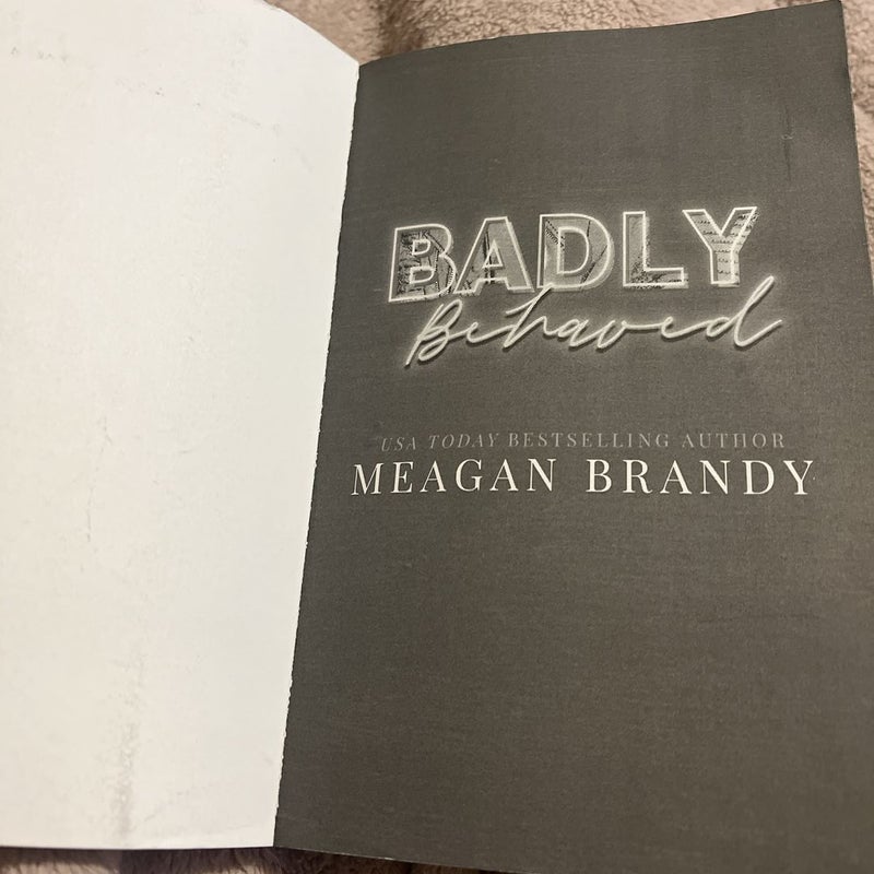 Badly Behaved by Meagan cheapest Brandy