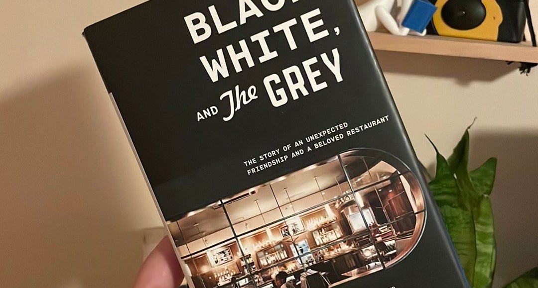 Black, White, and The Grey: The Story of an Unexpected Friendship and a  Beloved Restaurant: Bailey, Mashama, Morisano, John O.: 9781984856203:  : Books