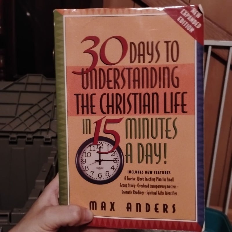 30 Days to Understanding the Christian Life in 15 Minutes a Day!