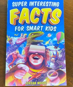 Super Interesting Facts for Smart Kids