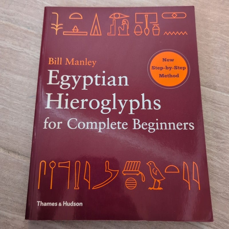 Egyptian Hieroglyphs for Complete Beginners