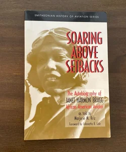 Soaring Above Setbacks The Autobiography of Janet Harmon Bragg Paperback 1996